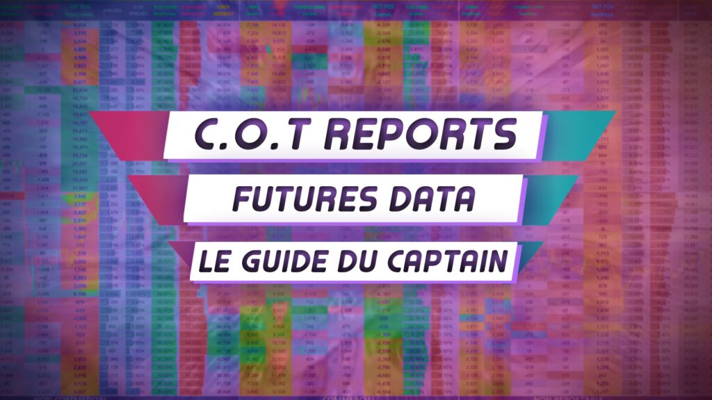 C.O.T Reports : Commitments of Traders | le Guide du Captain