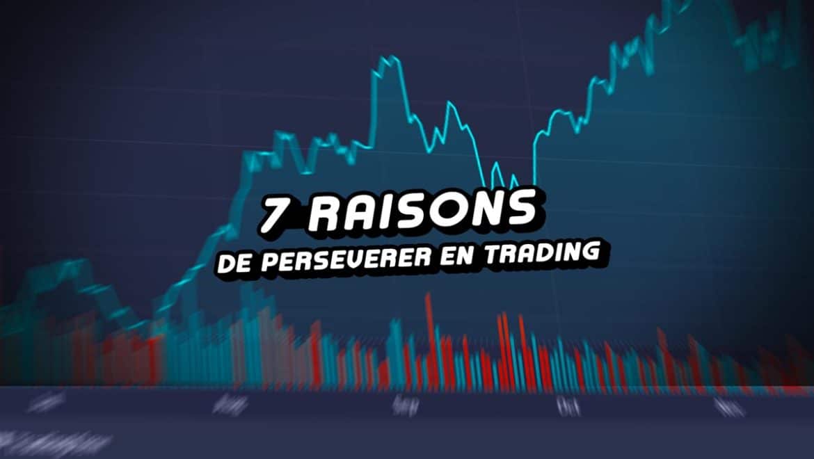 perséverance-7-raisons-de-perséverer-en-tradin