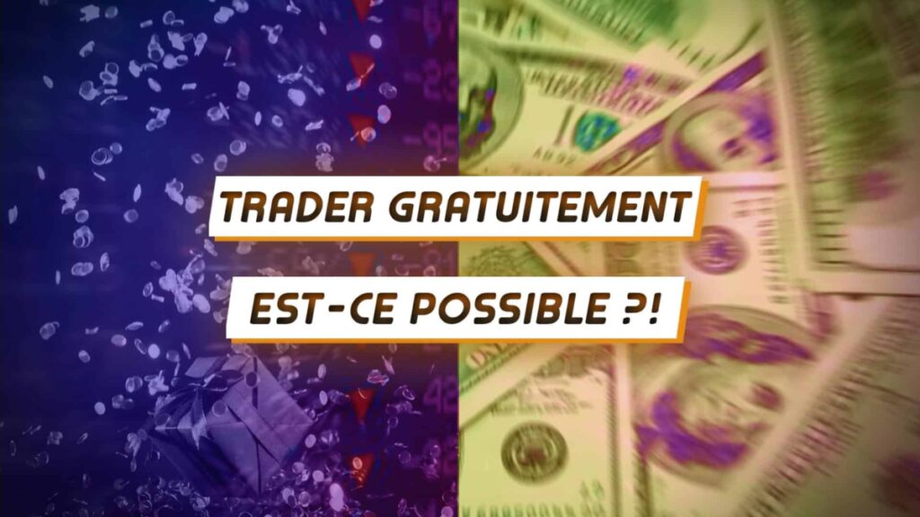 Trader Gratuitement | Est-ce possible ?!